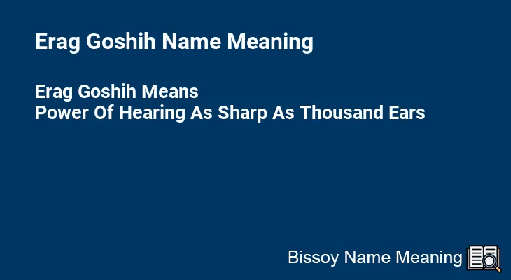 Erag Goshih Name Meaning